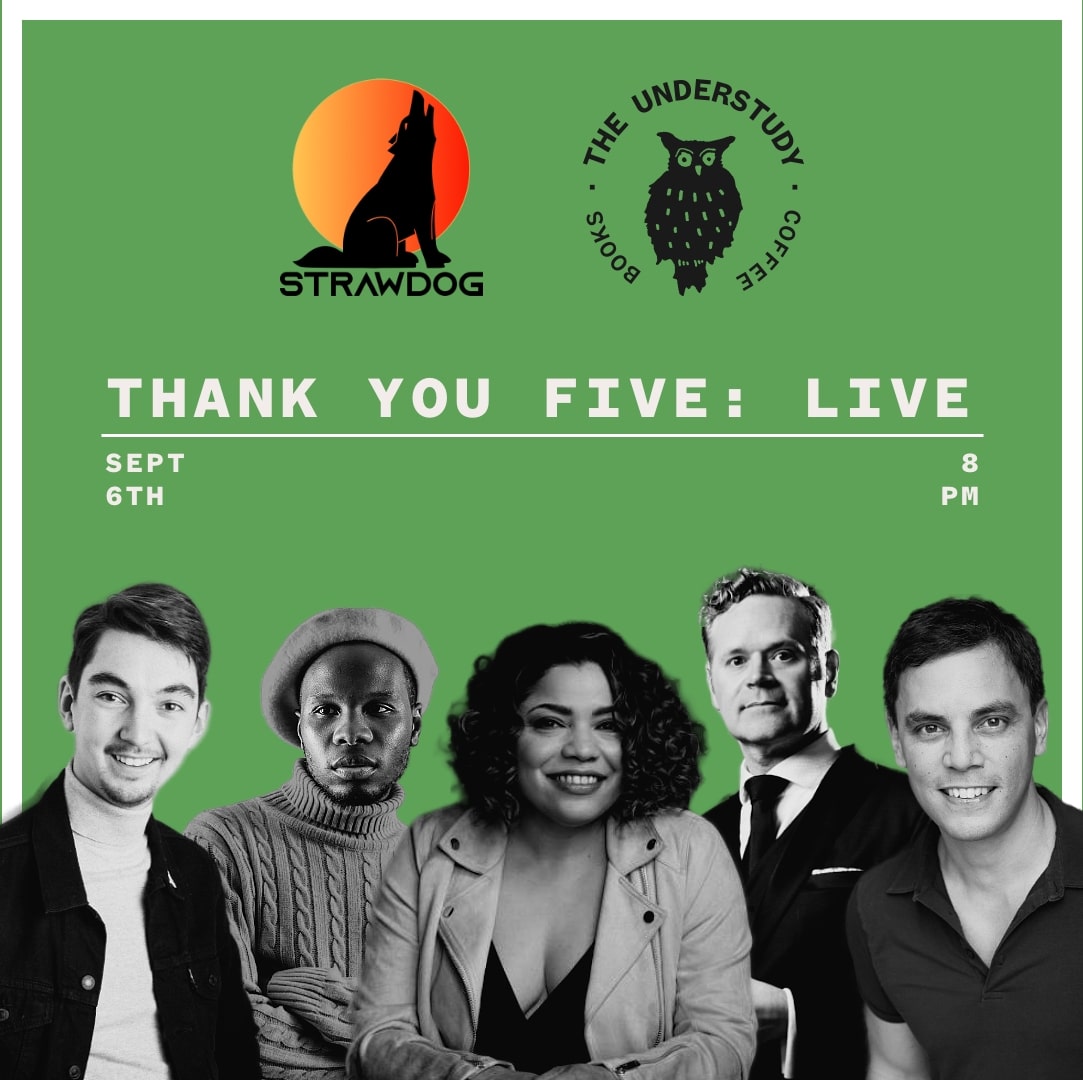 THANK YOU FIVE: LIVE with Strawdog Theatre